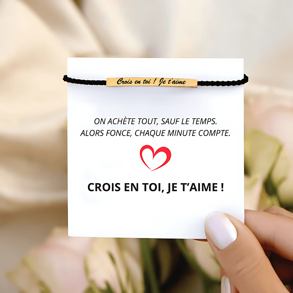 Bracelet Motivation - Crois en toi ! Je t’aime